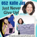 052 Katie Jay- Just Never Give Up!