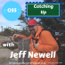 055 Catching Up with Jeff Newell