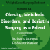 084 Obesity, Metabolic Disorders, and Bariatric Surgery as a Friend: A Conversation with Bariatric Surgeon Dr Samer Mattar