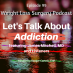 099 Let’s Talk About Addiction with Dr James Mitchell