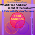 104 What if Food Addiction is Part of the Problem? A Talk with Dr Vera Tarman